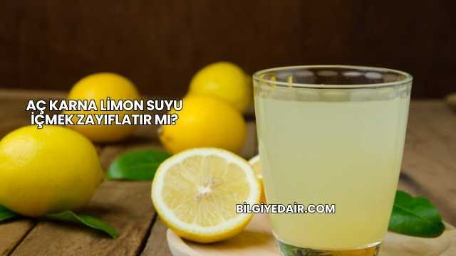 Aç Karna Limon Suyu İçmek Zayıflatır mı?