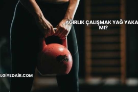 Ağırlık Çalışmak Yağ Yakar mı?