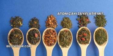 Atom Çayı Zayıflatır mı?