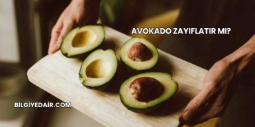 Avokado Zayıflatır mı?