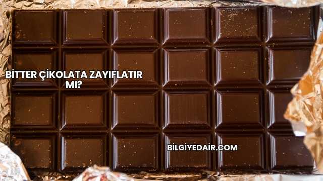 Bitter Çikolata Zayıflatır mı?