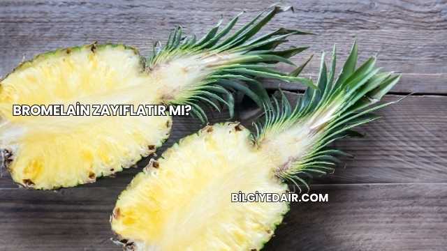 Bromelain Zayıflatır mı?