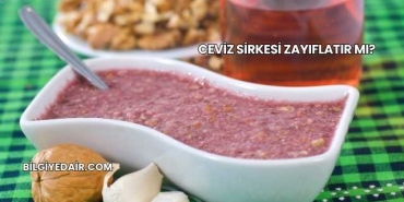 Ceviz Sirkesi Zayıflatır mı?