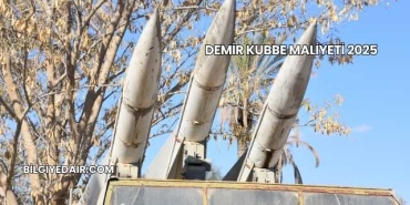 Demir Kubbe Maliyeti 2025
