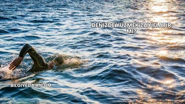 Denizde Yüzmek Zayıflatır mı?
