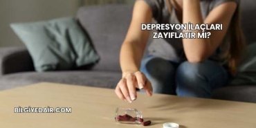 Depresyon İlaçları Zayıflatır mı?
