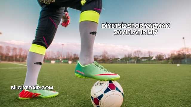 Diyetsiz Spor Yapmak Zayıflatır mı?