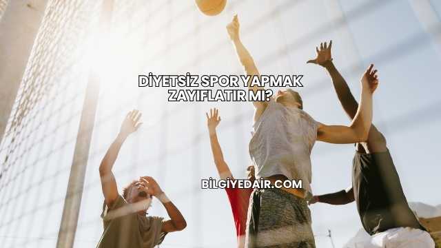 Diyetsiz Spor Yapmak Zayıflatır mı?