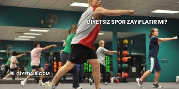 Diyetsiz Spor Zayıflatır mı?