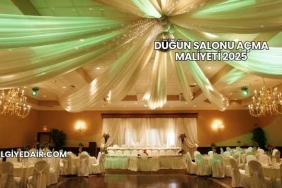Düğün Salonu Açma Maliyeti 2025
