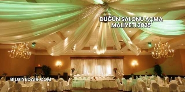 Düğün Salonu Açma Maliyeti 2025