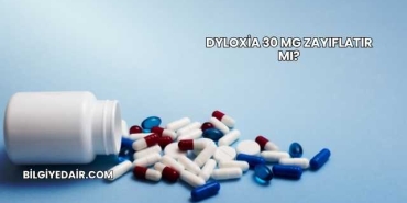 Dyloxia 30 Mg Zayıflatır mı?