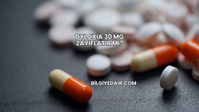 Dyloxia 30 Mg Zayıflatır mı?