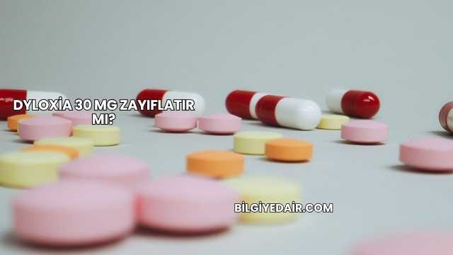 Dyloxia 30 Mg Zayıflatır mı?