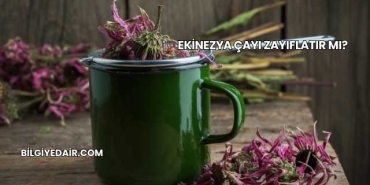 Ekinezya Çayı Zayıflatır mı?