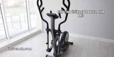 Eliptik Bisiklet Zayıflatır mı?