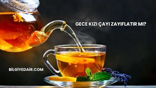 Gece Kızı Çayı Zayıflatır mı?