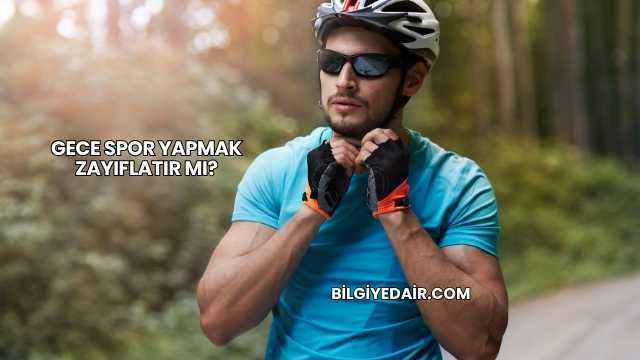 Gece Spor Yapmak Zayıflatır mı?