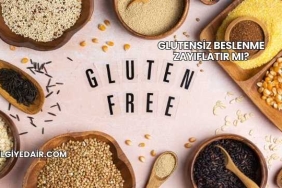Glutensiz Beslenme Zayıflatır mı?