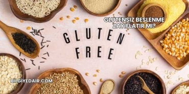 Glutensiz Beslenme Zayıflatır mı?