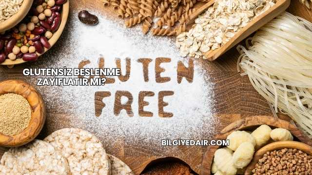 Glutensiz Beslenme Zayıflatır mı?