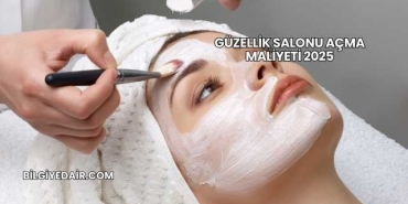 Güzellik Salonu Açma Maliyeti 2025