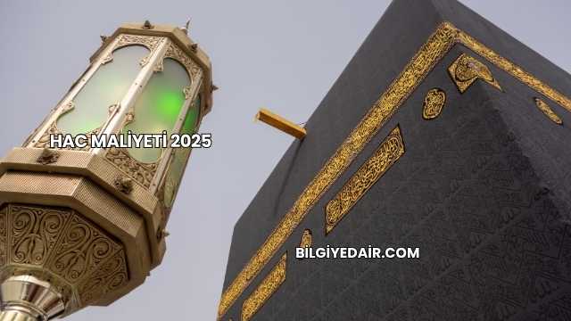 Hac Maliyeti 2025