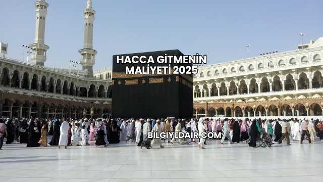 Hacca Gitmenin Maliyeti 2025