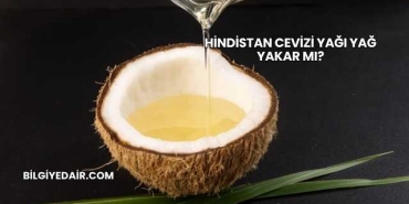 Hindistan Cevizi Yağı Yağ Yakar mı?