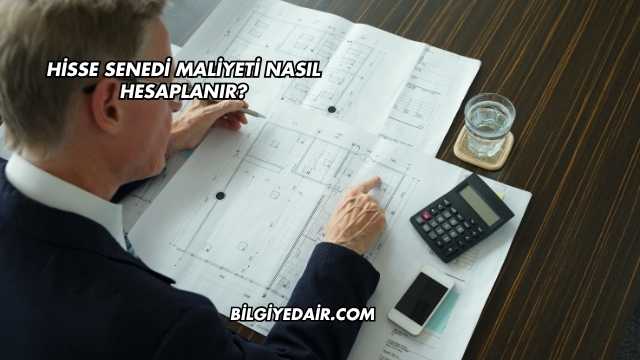 Hisse Senedi Maliyeti Nasıl Hesaplanır?