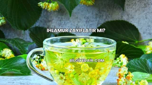 Ihlamur Zayıflatır mı?