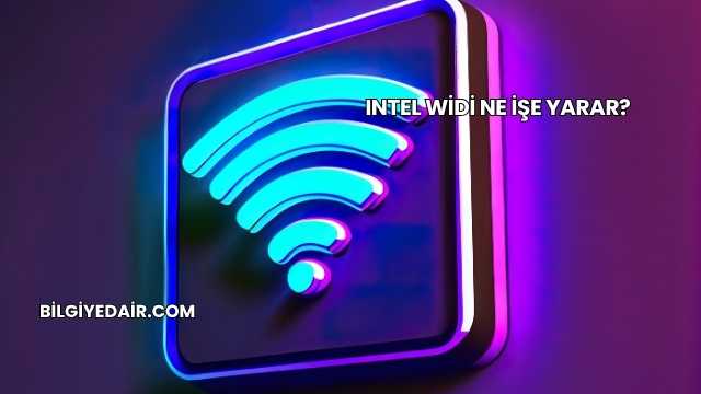 Intel WiDi Ne İşe Yarar?