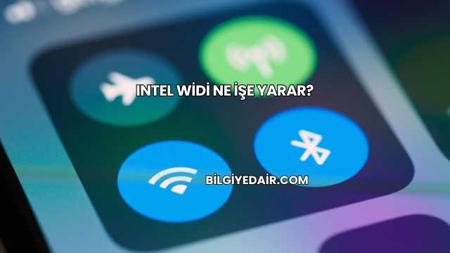 Intel WiDi Ne İşe Yarar?