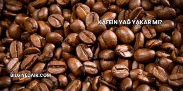 Kafein Yağ Yakar mı?