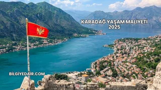 Karadağ Yaşam Maliyeti 2025