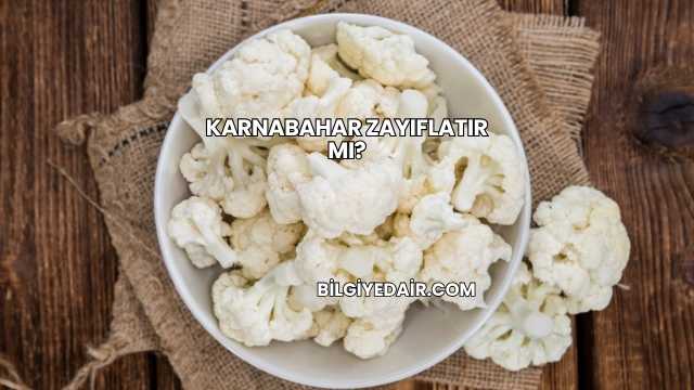 Karnabahar Zayıflatır mı?