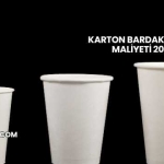 Karton Bardak Üretim Maliyeti 2025