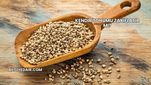 Kendir Tohumu Zayıflatır mı?