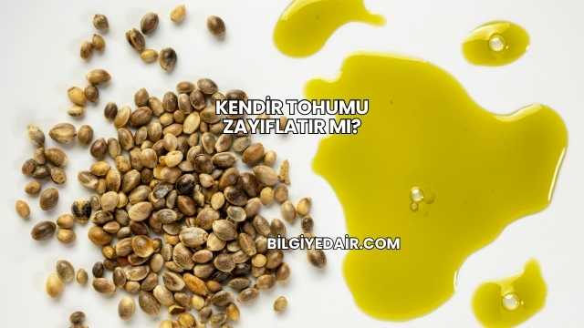 Kendir Tohumu Zayıflatır mı?