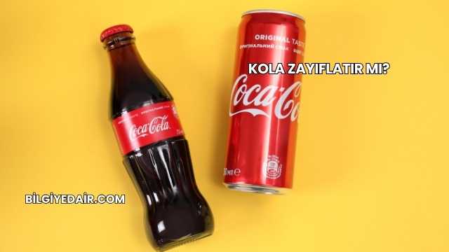 Kola Zayıflatır mı?