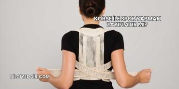 Korse İle Spor Yapmak Zayıflatır mı?