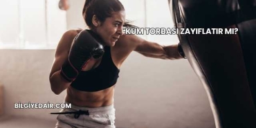 Kum Torbası Zayıflatır mı?