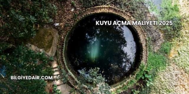 Kuyu Açma Maliyeti 2025
