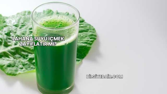 Lahana Suyu İçmek Zayıflatır mı?
