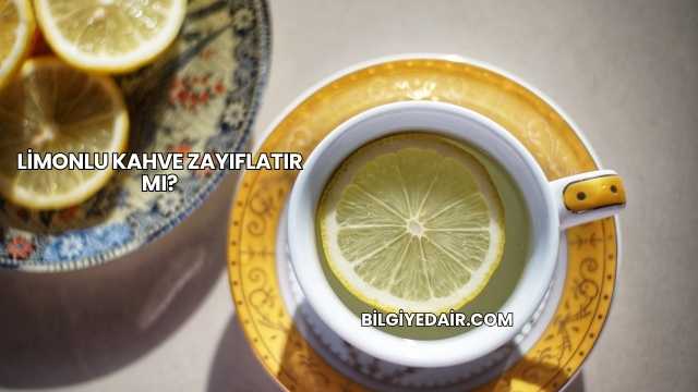 Limonlu Kahve Zayıflatır mı?