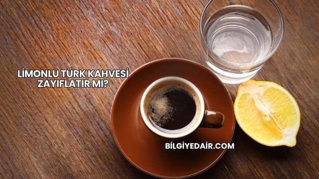 Limonlu Türk Kahvesi Zayıflatır mı?