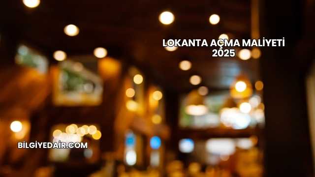Lokanta Açma Maliyeti 2025