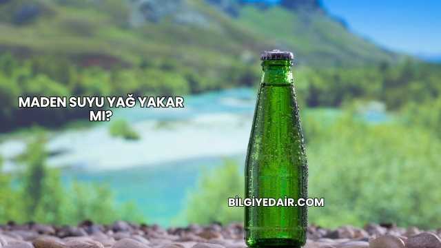 Maden Suyu Yağ Yakar mı?
