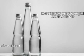Maden Suyu ve Su Karışımı Zayıflatır mı?
