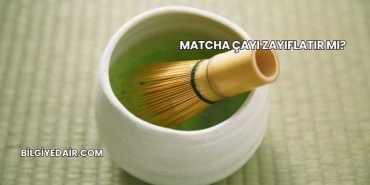 Matcha Çayı Zayıflatır mı?
